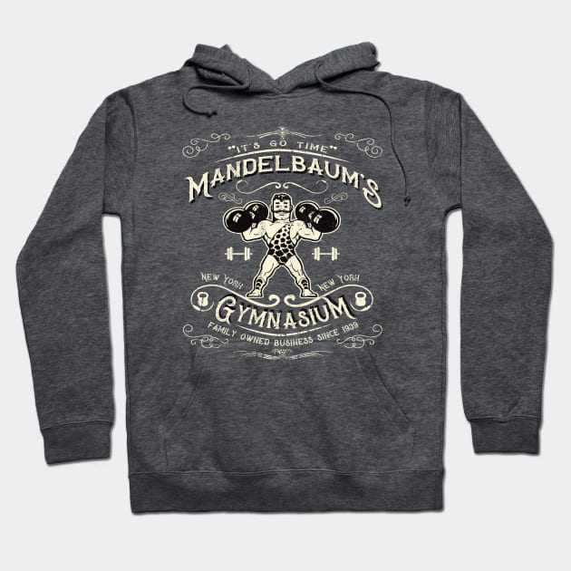 Mandelbaum's Gym It's Go Time Hoodie by Alema Art